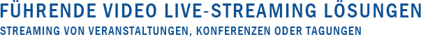 Führende Live-Streaming Lösungen